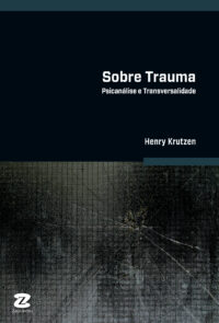 Sobre Trauma: Psicanálise e Transversalidade