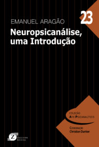 23. Neuropsicanálise, uma Introdução (**Em breve)