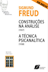 Construções na Análise (1937) e A Técnica Psicanalítica (1938)