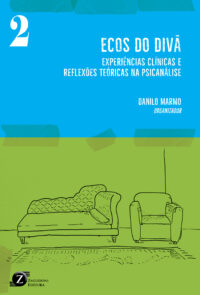 Ecos do divã (vol. 2): Experiências clínicas e reflexões teóricas na psicanálise
