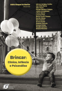 Brincar: clínica, infância e psicanálise (*Em breve)