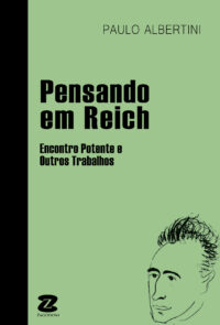 Pensando em Reich: Encontro Potente e Outros Trabalhos [*Em breve]