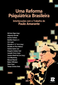 Uma Reforma Psiquiátrica Brasileira – Interlocuções com o Trabalho de Paulo Amarante  [*Em breve]