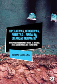 Hiperativas, opositivas, autistas... Ainda há crianças normais?