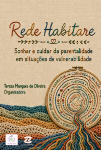 Rede Habitare – Sonhar e cuidar da parentalidade em situações de vulnerabilidade  [*Em breve]