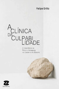 A clínica da culpabilidade: a importância do pai e a Versagung no caráter e no sintoma